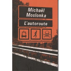 L'autoroute - Roman de Michael Moslonka - Ocazlivres.com
