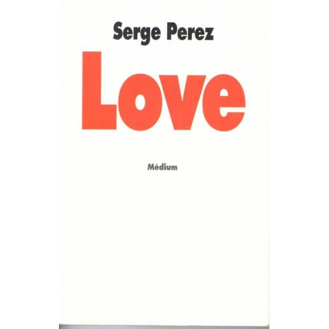 Love - Roman de Serge Perez - Ocazlivres.com