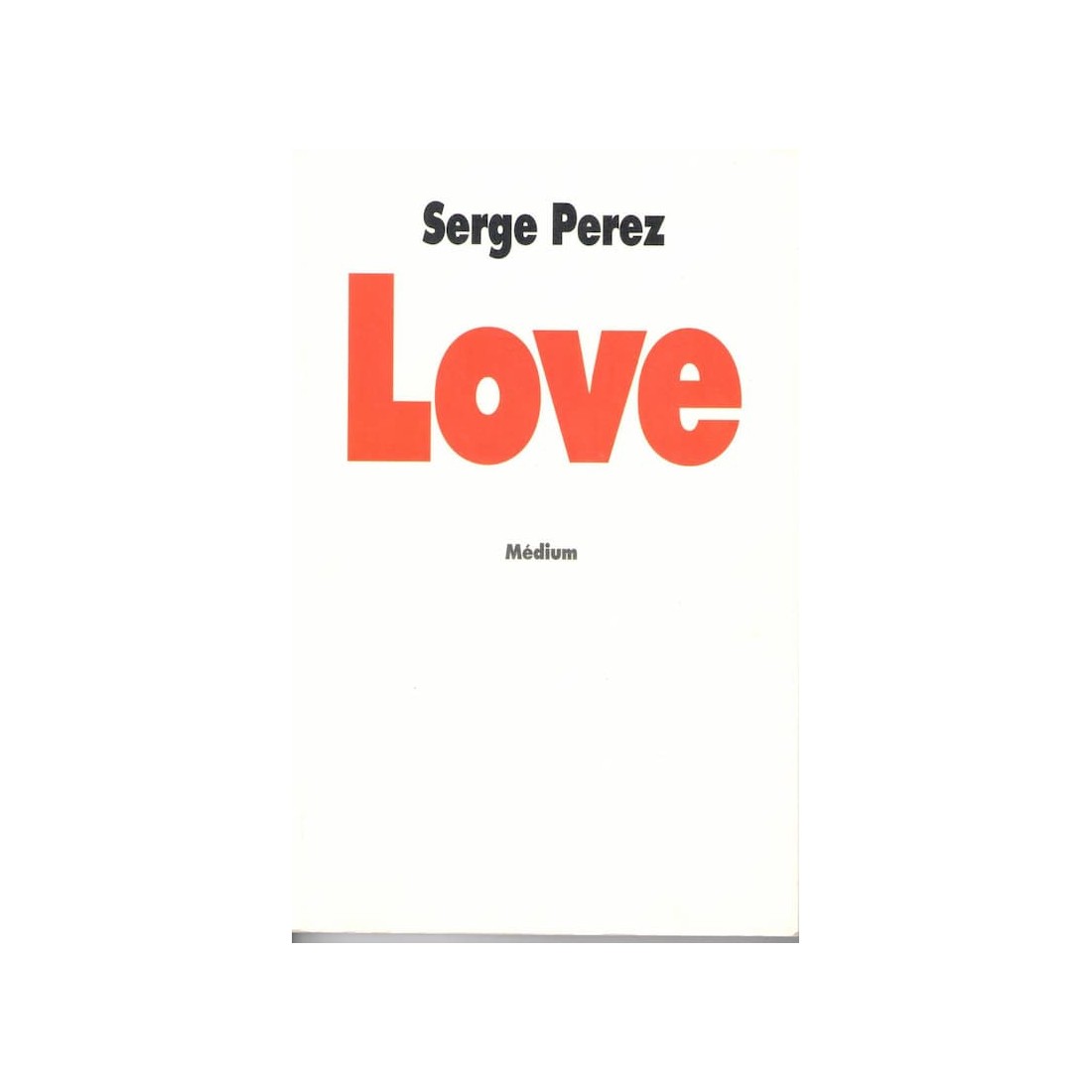 Love - Roman de Serge Perez - Ocazlivres.com