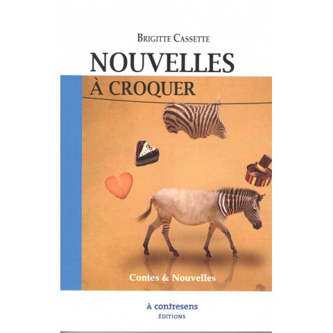 Nouvelles à croquer - Roman de Brigitte Cassette - Ocazlivres.com