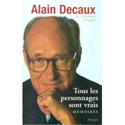 Tous les personnages sont vrais - Roman de Alain Decaux - Ocazlivres.com