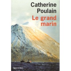 Le grand marin - Roman de Catherine Poulain - Ocazlivres.com