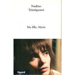Ma fille, Marie - Roman de Nadine Trintignant - Ocazlivres.com