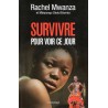 Survivre pour voir ce jour - Roman de Rachel Mwanza - Ocazlivres.com