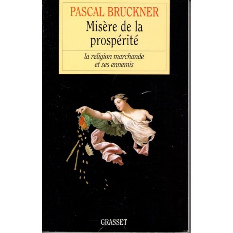Misère de la prospérité - Roman de Pascal Bruckner - Ocazlivres.com