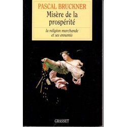 Misère de la prospérité - Roman de Pascal Bruckner - Ocazlivres.com