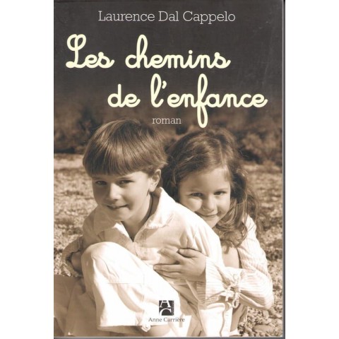 Les chemins de l'enfance - Roman de Laurence Dal Cappelo - Ocazlivres.com