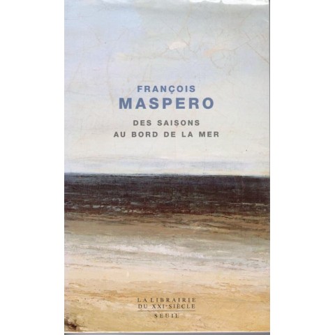 Des saisons au bord de la mer - Roman de François Maspero - Ocazlivres.com