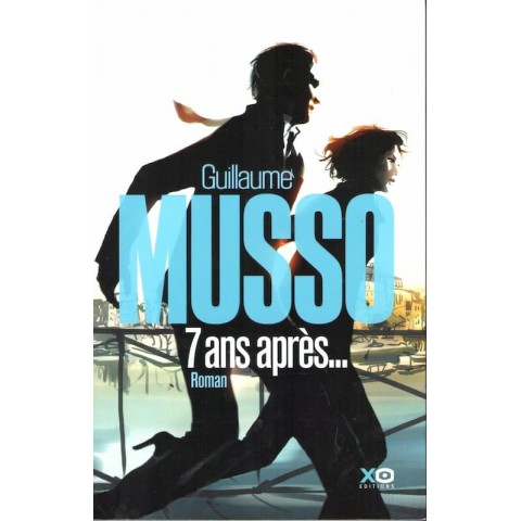 7 ans après... - Roman de Guillaume Musso - Ocazlivres.com