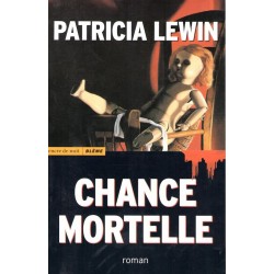 Chance mortelle - Roman de Patricia Lewin - Ocazlivres.com