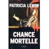 Chance mortelle - Roman de Patricia Lewin - Ocazlivres.com