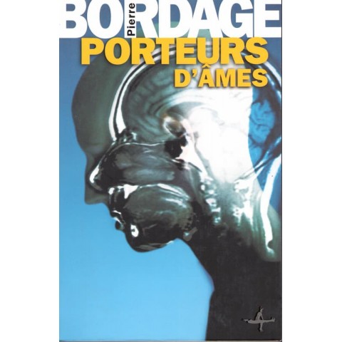Porteurs d'âmes - Roman de Pierre Bordage - Ocazlivres.com