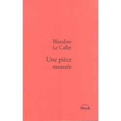 Une pièce montée - Roman de Blandine Le Callet - Ocazlivres.com