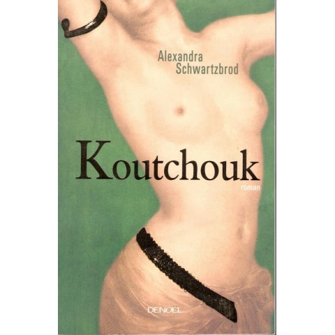 Koutchouk - Roman de Alexandra Schwartzbrod - Ocazlivres.com