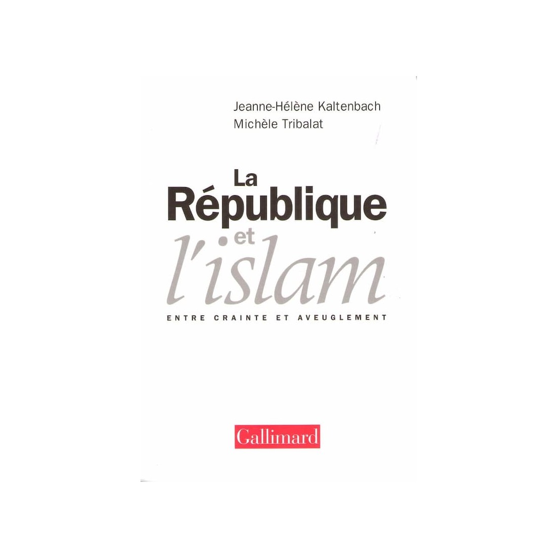 La république et l'islam - Livre de Jeanne Hélène Kaltenbach et Michéle Tribalat - Ocazlivres.com