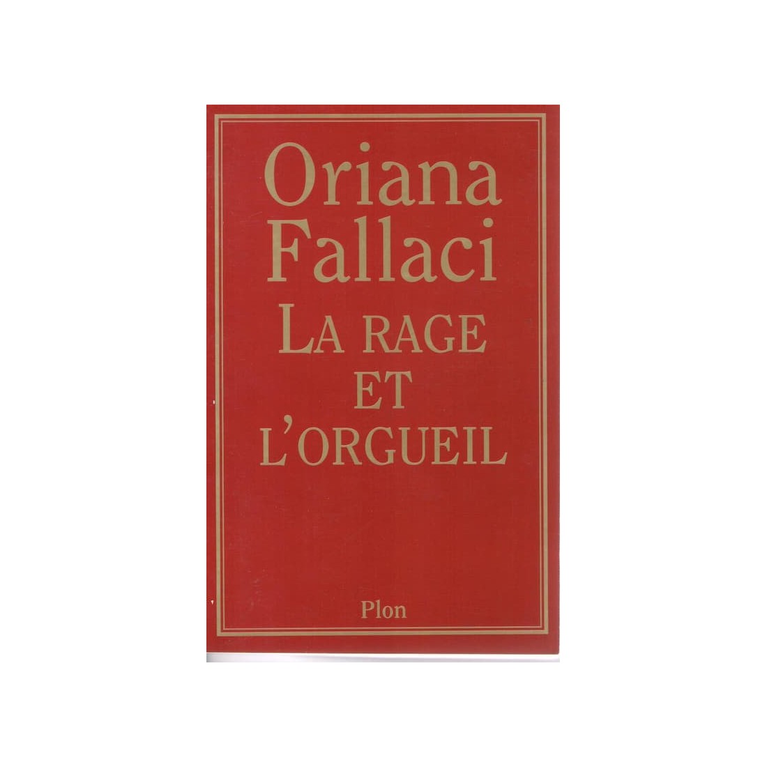 La rage et l'orgueil - Roman de Oriana Fallaci - Ocazlivres.com