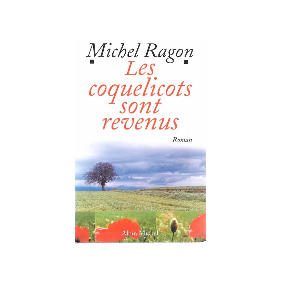 Les coquelicots sont revenus - Roman de Michel Ragon - Ocazlivres.com