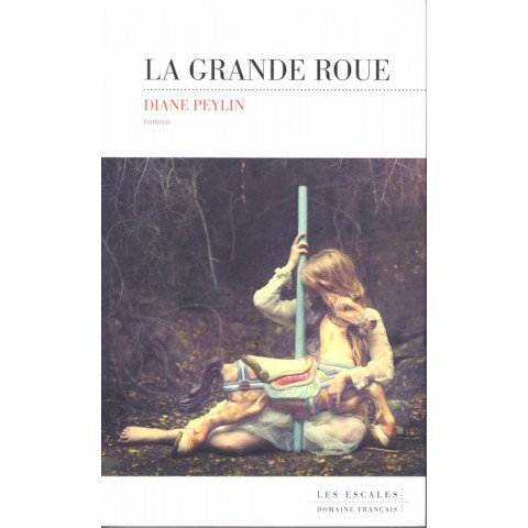 La grande roue - Roman de Diane Peylin - Ocazlivres.com