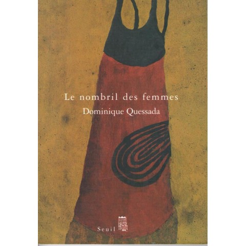 Le nombril des femmes - Roman de Dominique Quessada - Ocazlivres.com