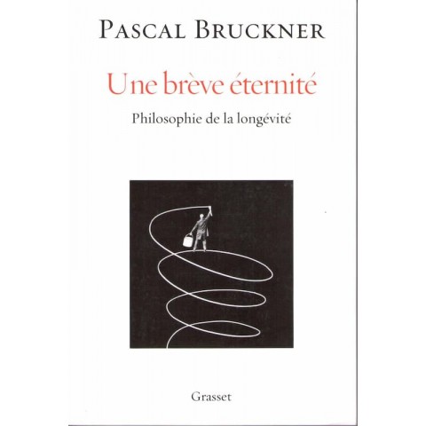 Une brève éternité - Roman de Pascal Bruckner - Ocazlivres.com