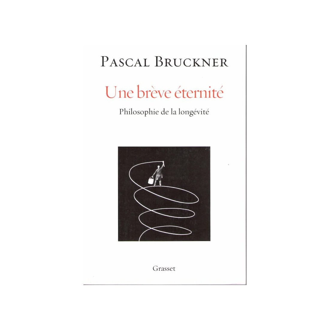 Une brève éternité - Roman de Pascal Bruckner - Ocazlivres.com