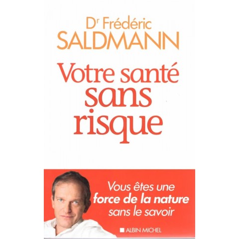 Votre santé sans risque - Livre de Frédéric Saldmann - Ocazlivres.com