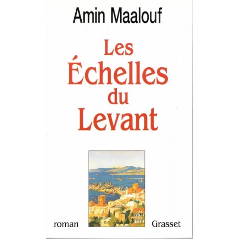 Les échelles du levant - Roman de Amin Maalouf - Ocazlivres.com