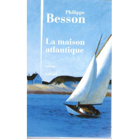La maison atlantique - Roman de Philippe Besson - Ocazlivres.com