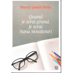 Quand je serai grand, je serai Nana Mouskouri - Roman de David Lelait Helo - Ocazlivres.com