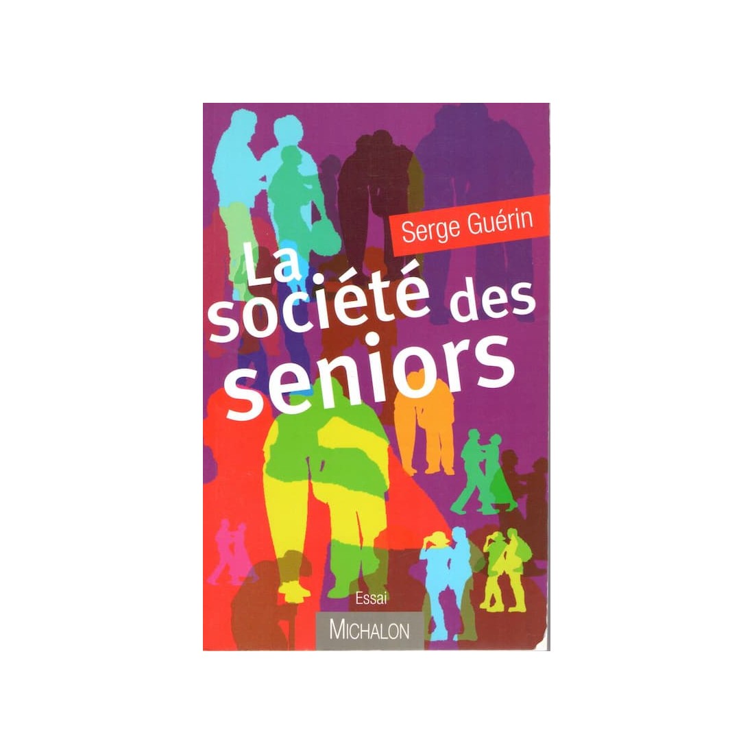 La société des séniors - Roman de Serge Guérin - Ocazlivres.com