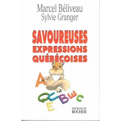 Savoureuses expressions québécoises - Roman de Marcel Béliveau - Ocazlivres.com