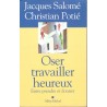 Oser travailler heureux - Roman de Jacques Salomé et Christian Potié - Ocazlivres.com