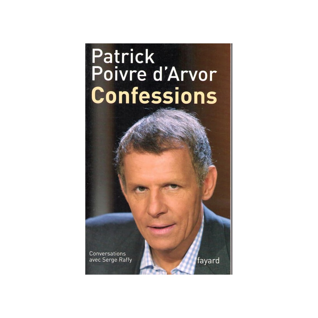 Confessions - Roman de Patrick Poivre d'Arvor - Ocazlivres.com
