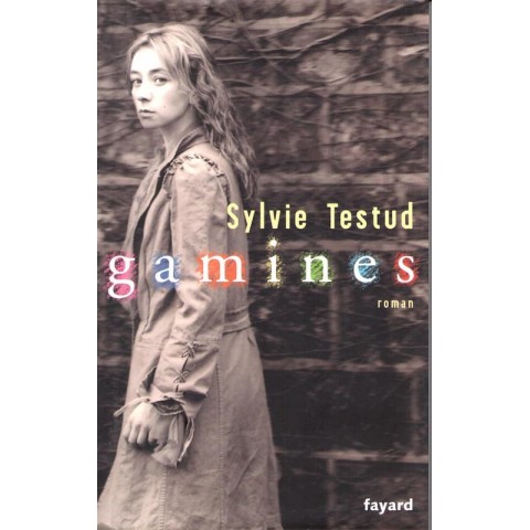 Gamines - Roman de Sylvie Testud - Ocazlivres.com