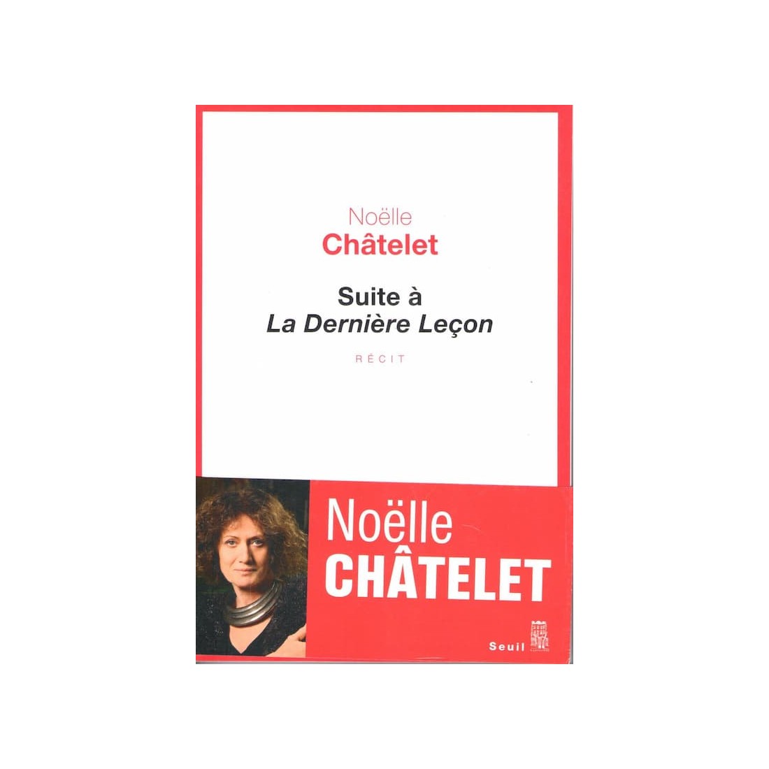 Suite à la dernière leçon - Roman de Noelle Châtelet - Ocazlivres.com