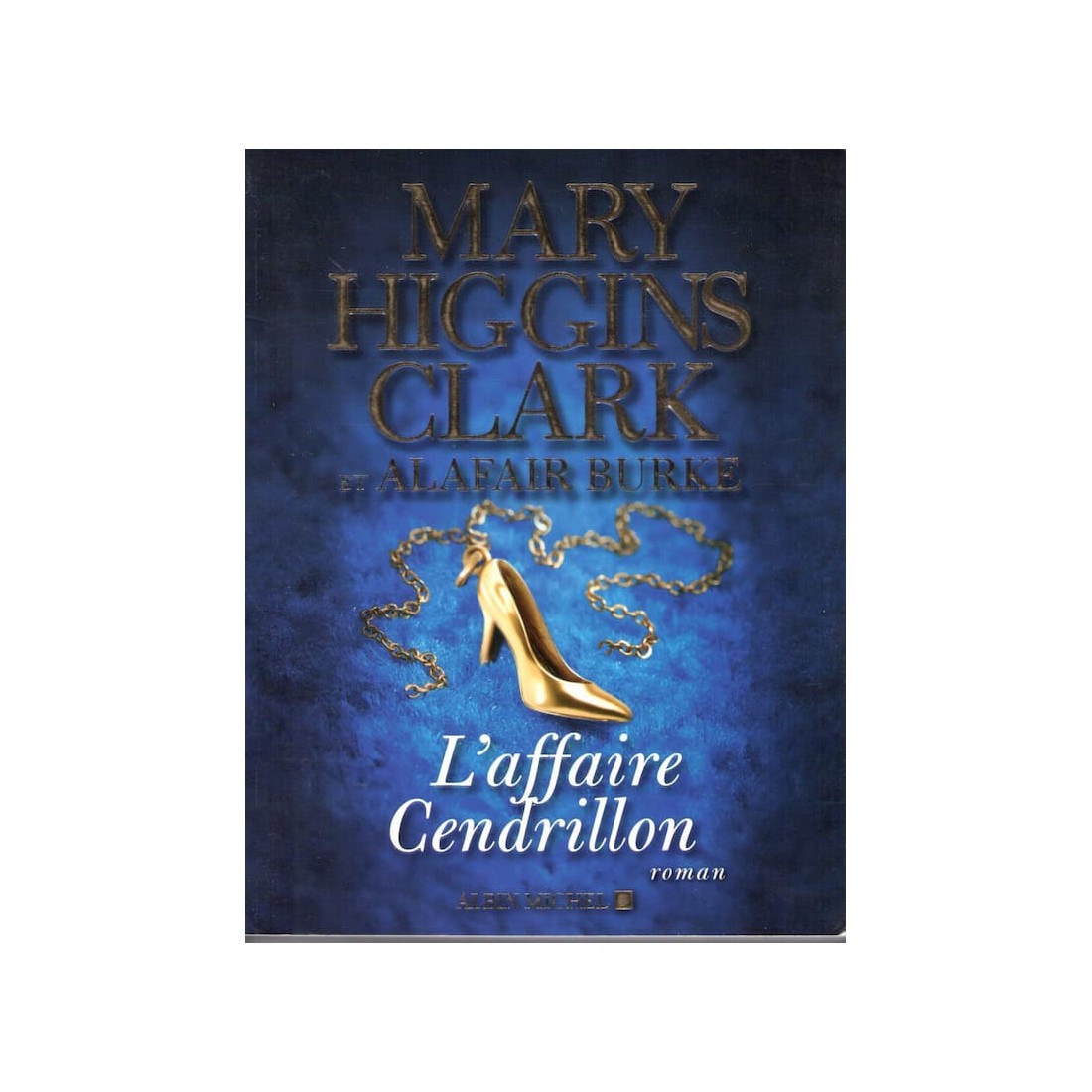 L'affaire cendrillon - Roman de Mary Higgins Clark - Ocazlivres.com