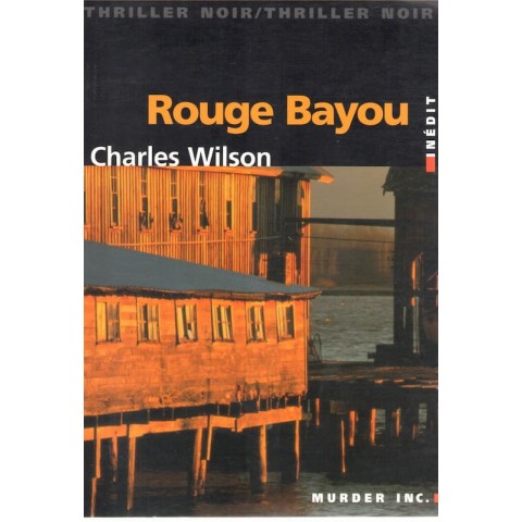 Rouge Bayou - Roman de Charles Wilson - Ocazlivres.com