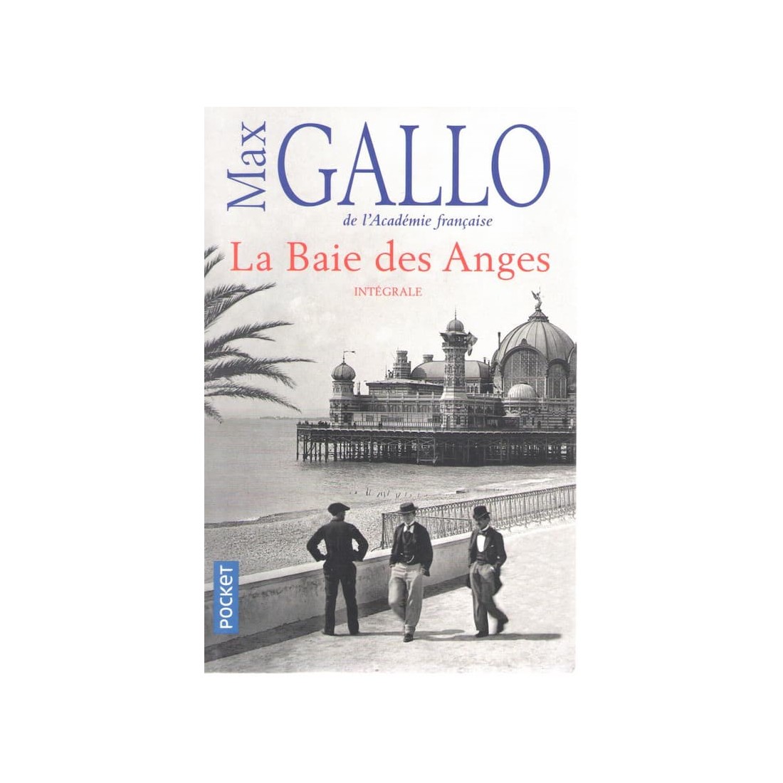 La baie des Anges - Intégrale - Roman de Max Gallo - Ocazlivres.com