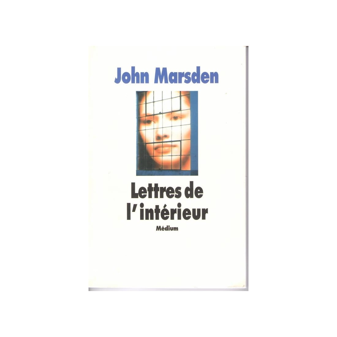 Lettres de l'intérieur - Roman de John Marsden - Ocazlivres.com