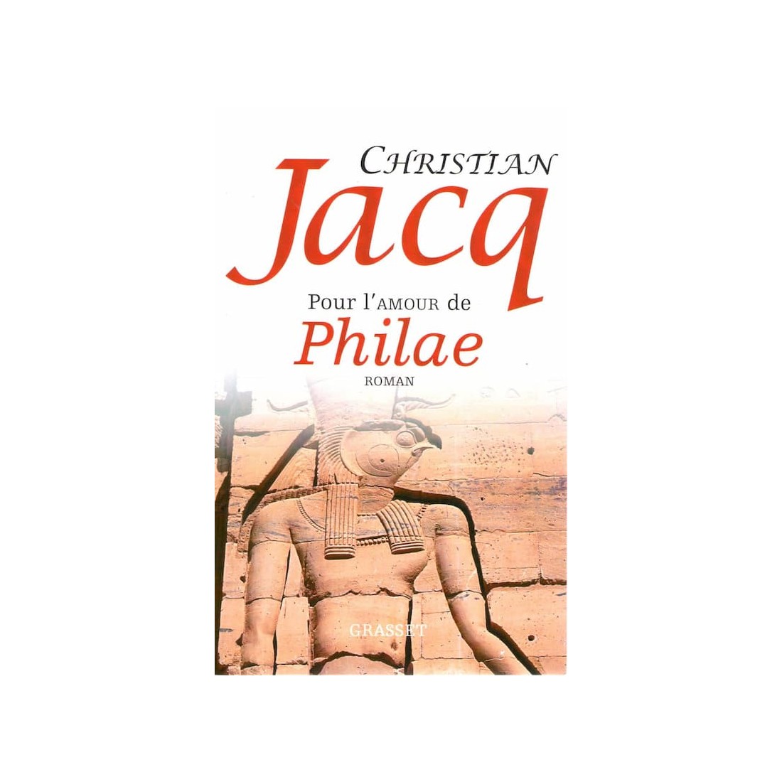 Pour l'amour de Philae - Roman de Christian Jacq - Ocazlivres.com