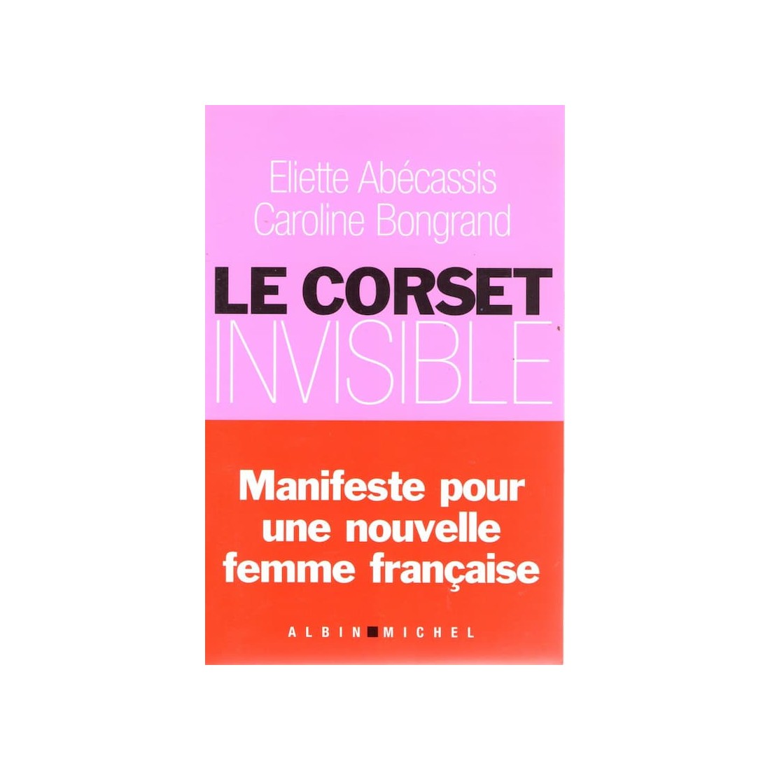 Le corset invisible - Roman de Eliette Abécassis - Ocazlivres.com