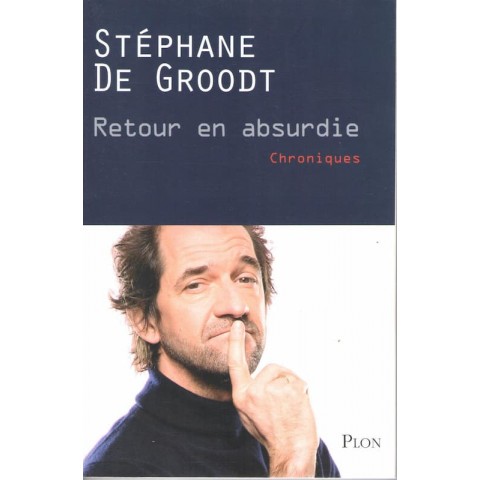 Retour en absurdie - Roman de Stephane De Groodt - Ocazlivres.com