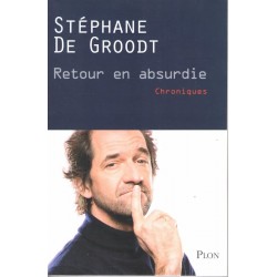 Retour en absurdie - Roman de Stephane De Groodt - Ocazlivres.com