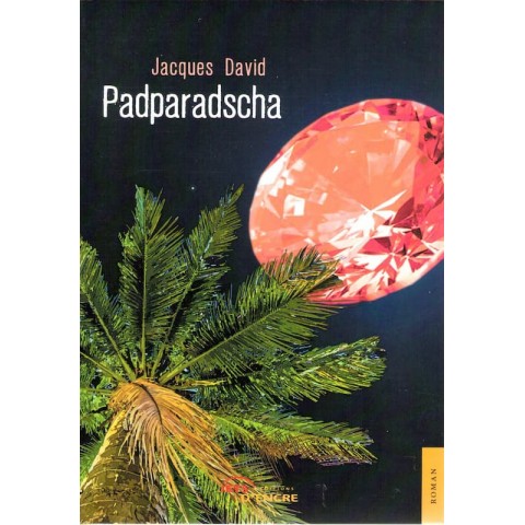 Padparadscha - Roman de Jacques David - Ocazlivres.com