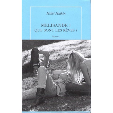 Melisandre ! Que sont les rêves - Roman de Hillel Halkin - Ocazlivres.com