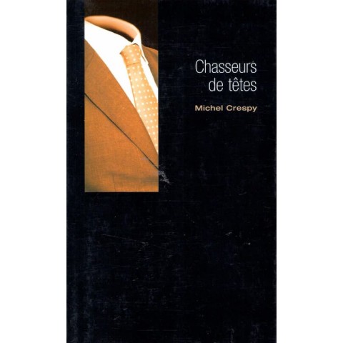 Chasseurs de têtes - Roman de Michel Crespy - Ocazlivres.com