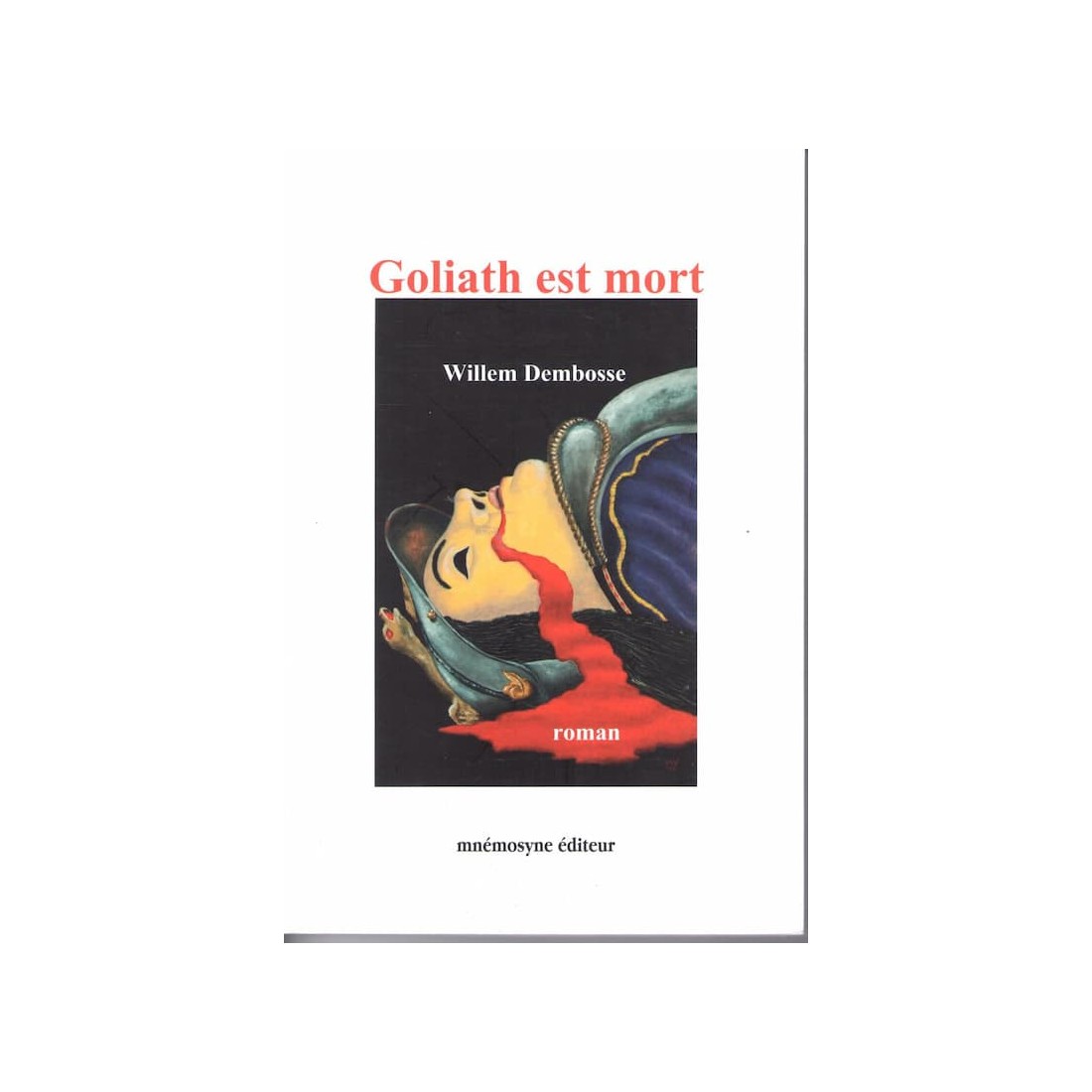 Goliath est mort - Roman de Willem Dembosse - Ocazlivres.com