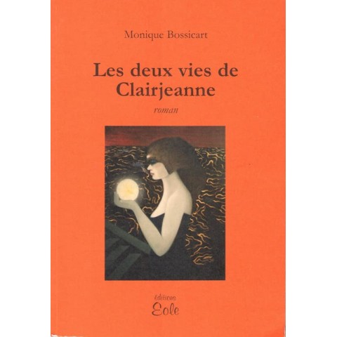 Les deux vies de Clairjeanne - Roman de Monique Bossicart - Ocazlivres.com