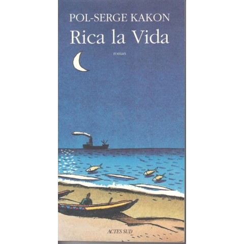 Rica la vida - Roman de Pol Serge Kakon - Ocazlivres.com
