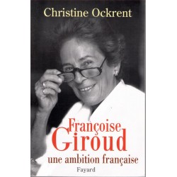 Françoise Giroud, une ambition française - Roman de Christine Ockrent - Ocazlivres.com
